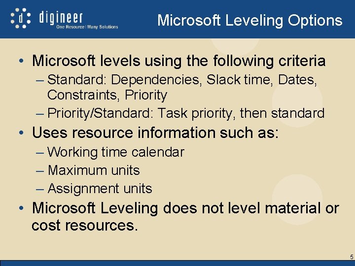 Microsoft Leveling Options • Microsoft levels using the following criteria – Standard: Dependencies, Slack