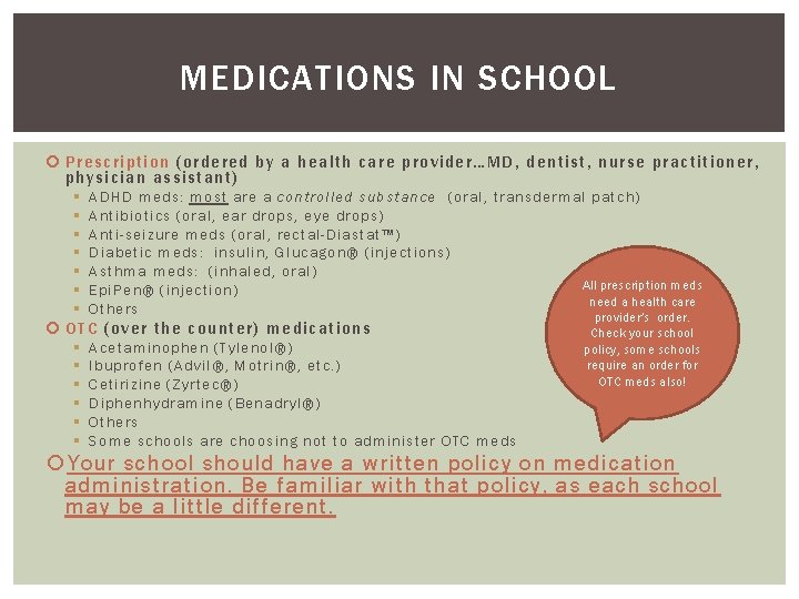MEDICATIONS IN SCHOOL Pre script ion (orde red by a health care provider…MD, dentis