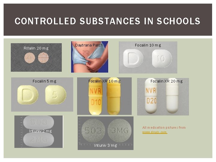 CONTROLLED SUBSTANCES IN SCHOOLS Ritalin 20 mg Focalin 5 mg Daytrana Patch Focalin XR