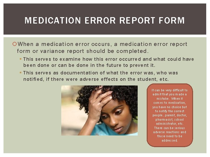 MEDICATION ERROR REPORT FORM When a medication error occurs, a medication error report form