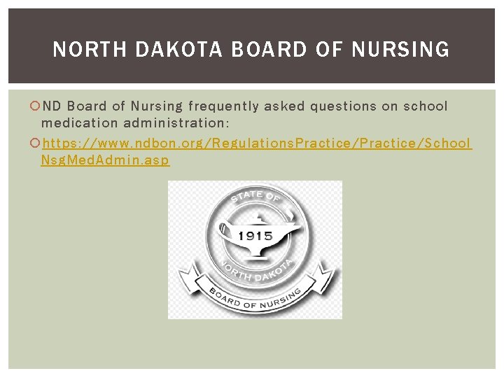 NORTH DAKOTA BOARD OF NURSING ND Board of Nursing frequently asked questions on school