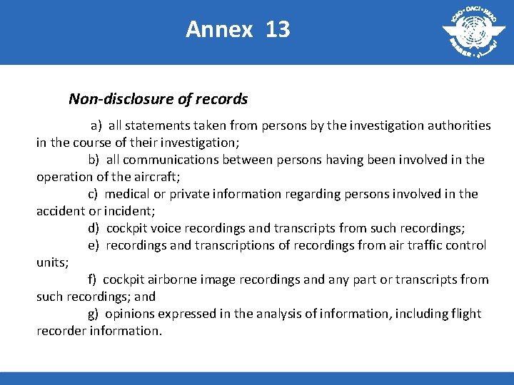 Annex 13 Non-disclosure of records a) all statements taken from persons by the investigation