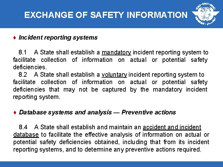 EXCHANGE OF SAFETY INFORMATION ♦ Incident reporting systems 8. 1 A State shall establish