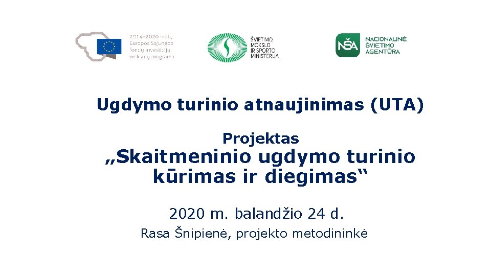 Ugdymo turinio atnaujinimas (UTA) Projektas „Skaitmeninio ugdymo turinio kūrimas ir diegimas“ 2020 m. balandžio