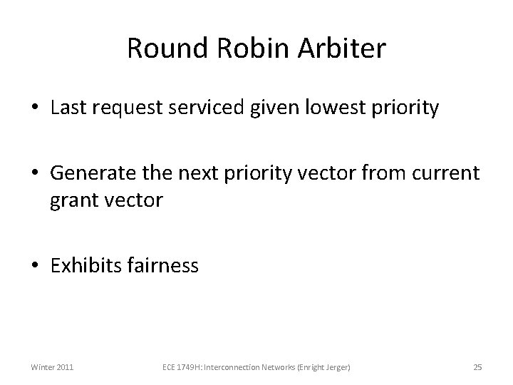 Round Robin Arbiter • Last request serviced given lowest priority • Generate the next