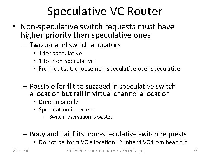 Speculative VC Router • Non-speculative switch requests must have higher priority than speculative ones