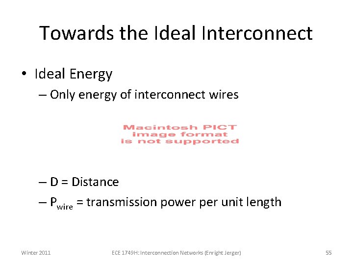 Towards the Ideal Interconnect • Ideal Energy – Only energy of interconnect wires –