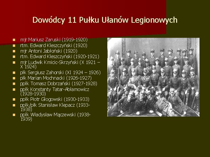 Dowódcy 11 Pułku Ułanów Legionowych mjr Mariusz Zaruski (1919 -1920) rtm. Edward Kleszczyński (1920)