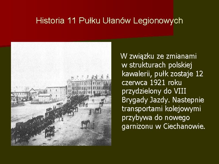 Historia 11 Pułku Ułanów Legionowych W związku ze zmianami w strukturach polskiej kawalerii, pułk