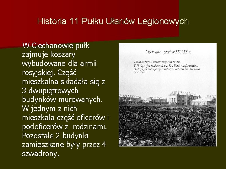 Historia 11 Pułku Ułanów Legionowych W Ciechanowie pułk zajmuje koszary wybudowane dla armii rosyjskiej.