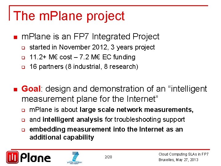 The m. Plane project n m. Plane is an FP 7 Integrated Project q