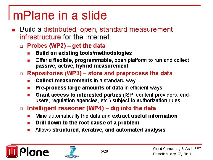 m. Plane in a slide n Build a distributed, open, standard measurement infrastructure for