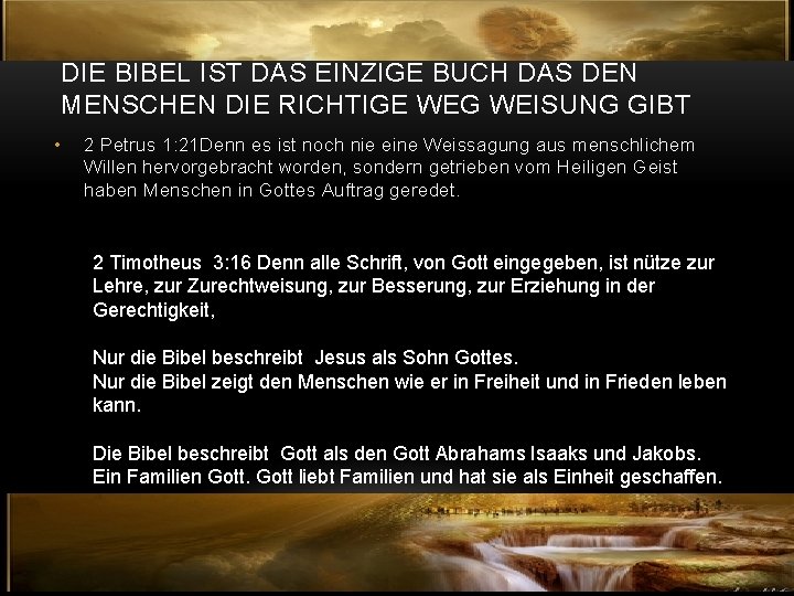 DIE BIBEL IST DAS EINZIGE BUCH DAS DEN MENSCHEN DIE RICHTIGE WEG WEISUNG GIBT