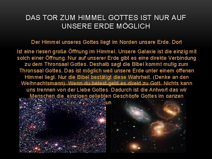 DAS TOR ZUM HIMMEL GOTTES IST NUR AUF UNSERE ERDE MÖGLICH Der Himmel unseres