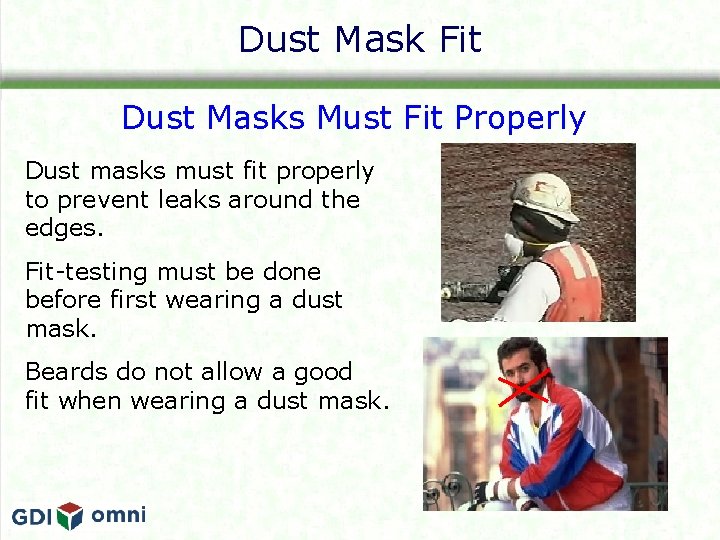 Dust Mask Fit Dust Masks Must Fit Properly Dust masks must fit properly to