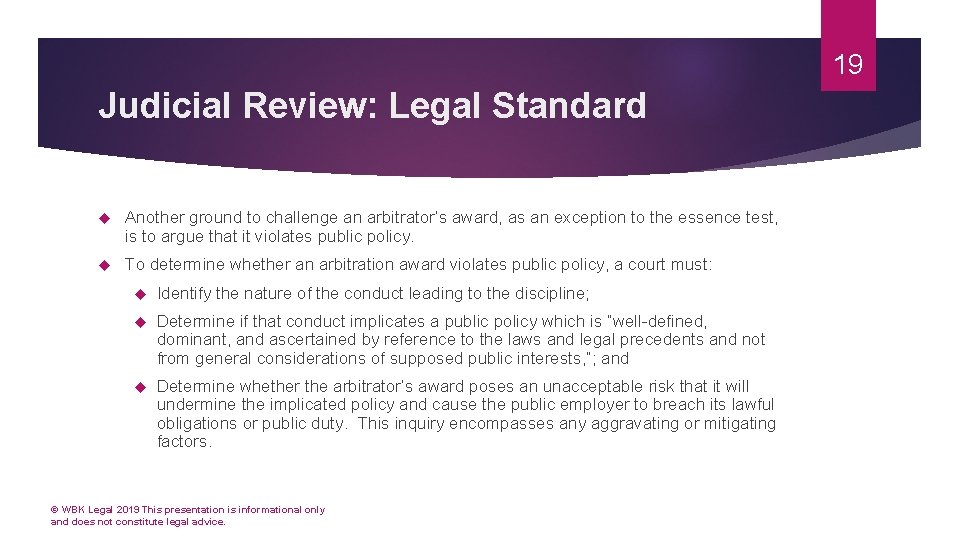 19 Judicial Review: Legal Standard Another ground to challenge an arbitrator’s award, as an 19 Judicial Review: Legal Standard Another ground to challenge an arbitrator’s award, as an