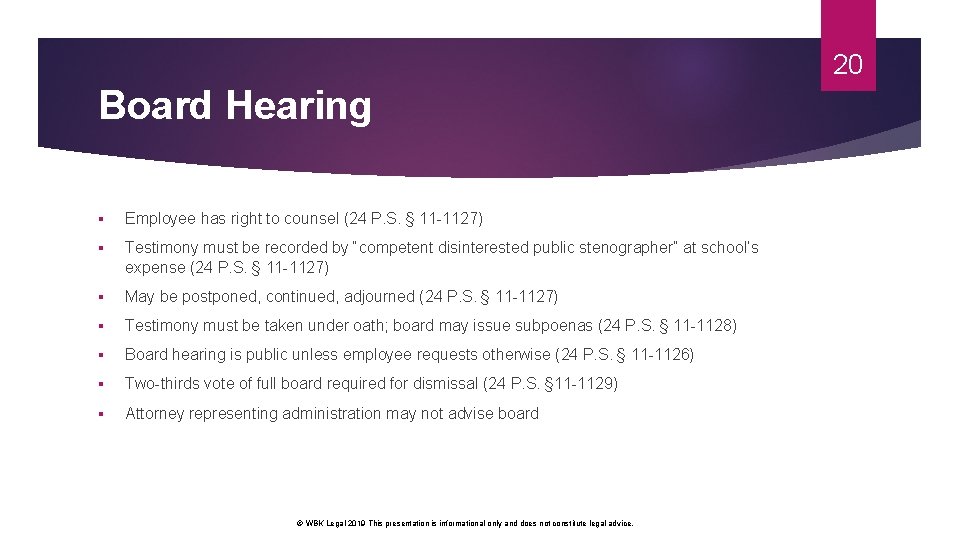 20 Board Hearing § Employee has right to counsel (24 P. S. § 11 20 Board Hearing § Employee has right to counsel (24 P. S. § 11