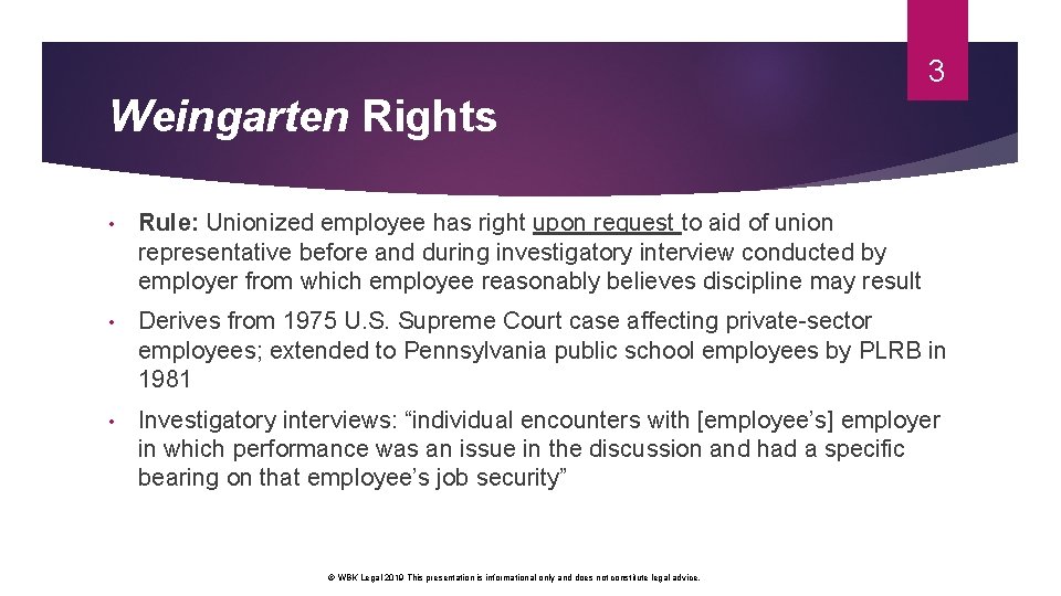 3 Weingarten Rights • Rule: Unionized employee has right upon request to aid of 3 Weingarten Rights • Rule: Unionized employee has right upon request to aid of