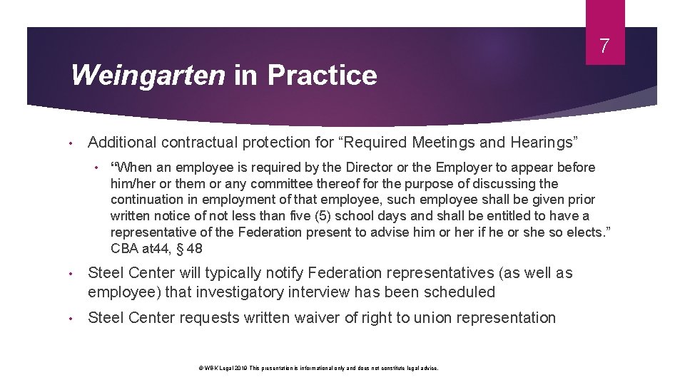 7 Weingarten in Practice • Additional contractual protection for “Required Meetings and Hearings” • 7 Weingarten in Practice • Additional contractual protection for “Required Meetings and Hearings” •