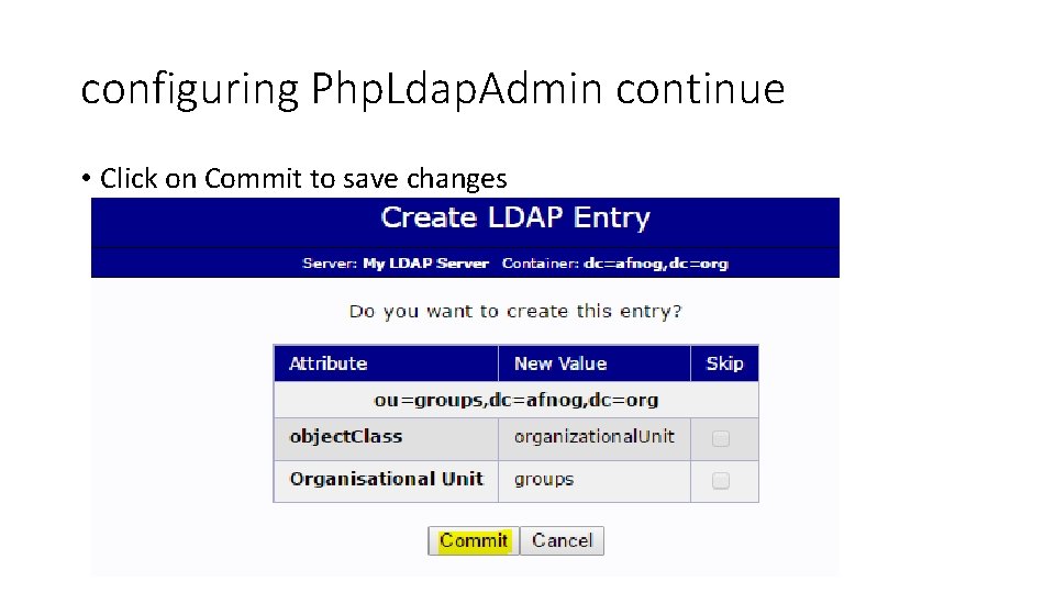 configuring Php. Ldap. Admin continue • Click on Commit to save changes 