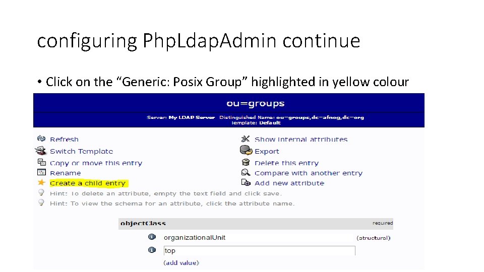 configuring Php. Ldap. Admin continue • Click on the “Generic: Posix Group” highlighted in