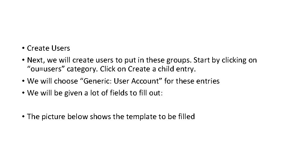  • Create Users • Next, we will create users to put in these
