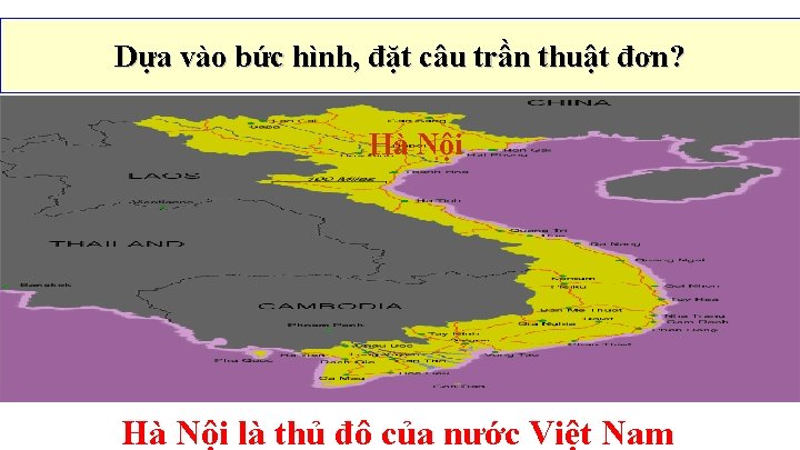 Dựa vào bức hình, đặt câu trần thuật đơn? Hà Nội là thủ đô