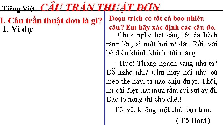 Tiếng Việt C U TRẦN THUẬT ĐƠN I. Câu trần thuật đơn là gì?
