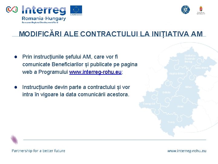 MODIFICĂRI ALE CONTRACTULUI LA INIȚIATIVA AM ● Prin instrucțiunile șefului AM, care vor fi