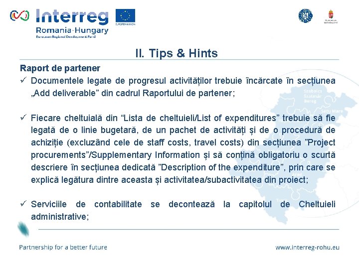 II. Tips & Hints Raport de partener ü Documentele legate de progresul activităților trebuie