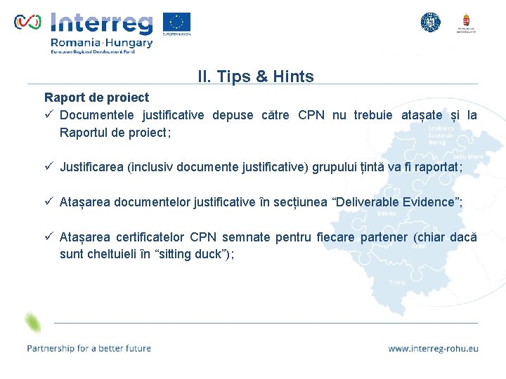 II. Tips & Hints Raport de proiect ü Documentele justificative depuse către CPN nu