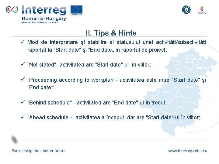 II. Tips & Hints ü Mod de interpretare și stabilire al statusului unei activități/subactivități