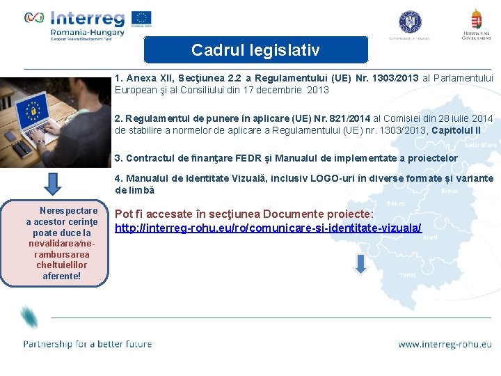 Cadrul legislativ 1. Anexa XII, Secţiunea 2. 2 a Regulamentului (UE) Nr. 1303/2013 al