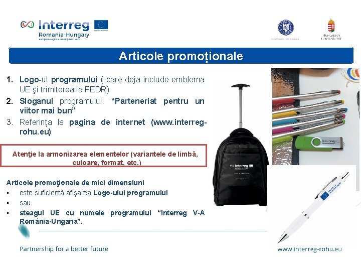 Articole promoționale 1. Logo-ul programului ( care deja include emblema UE şi trimiterea la