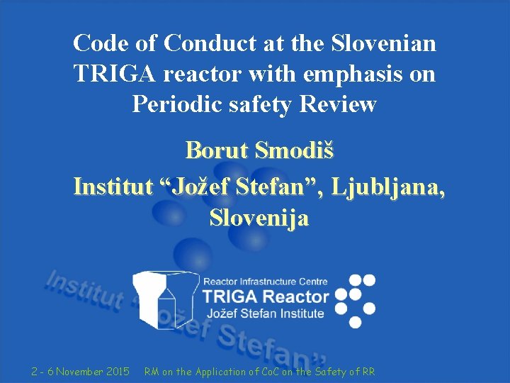 Code of Conduct at the Slovenian TRIGA reactor with emphasis on Periodic safety Review