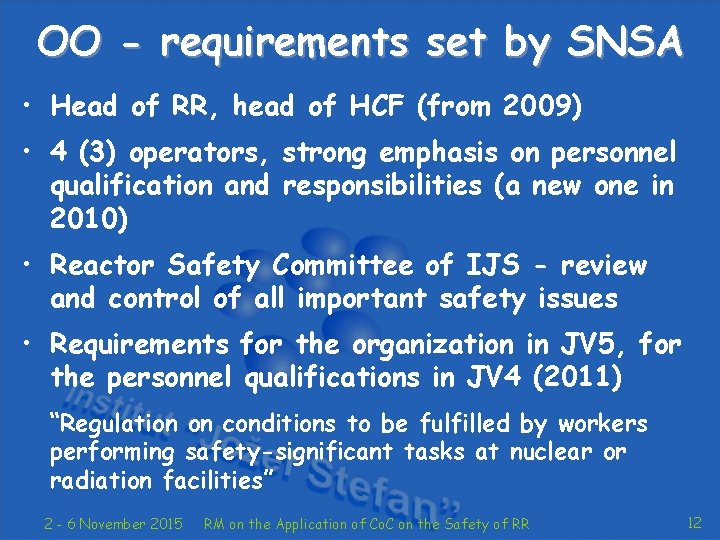 OO - requirements set by SNSA • Head of RR, head of HCF (from
