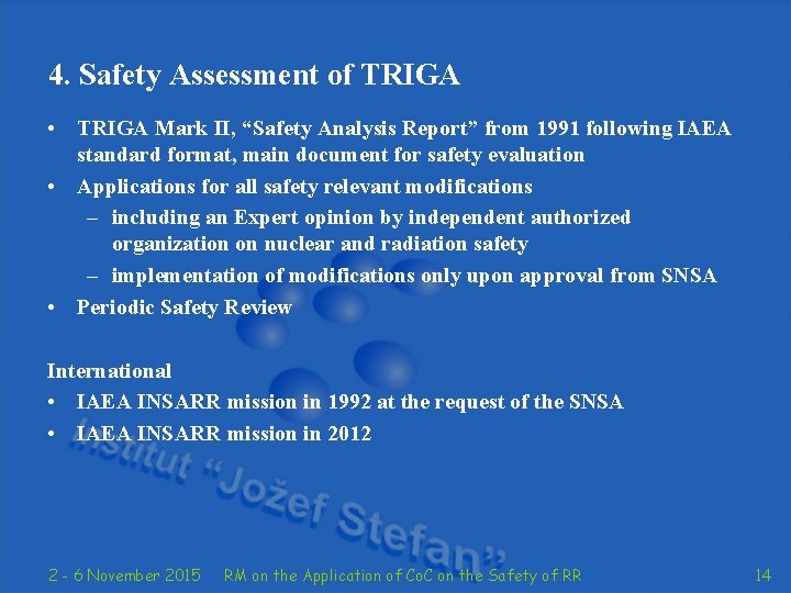 4. Safety Assessment of TRIGA • TRIGA Mark II, “Safety Analysis Report” from 1991