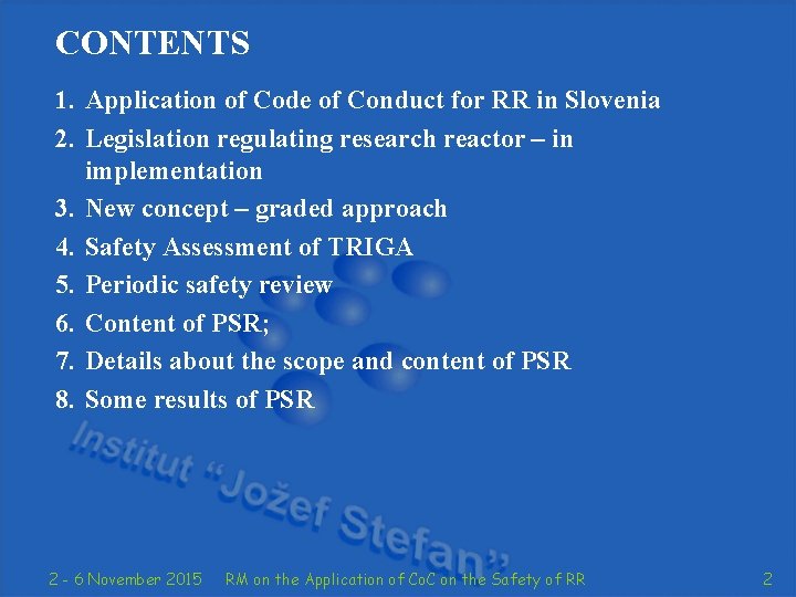 CONTENTS 1. Application of Code of Conduct for RR in Slovenia 2. Legislation regulating