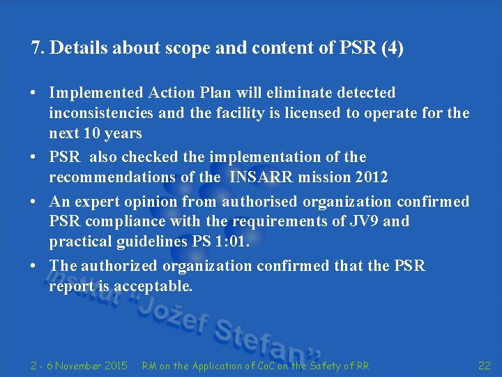 7. Details about scope and content of PSR (4) • Implemented Action Plan will