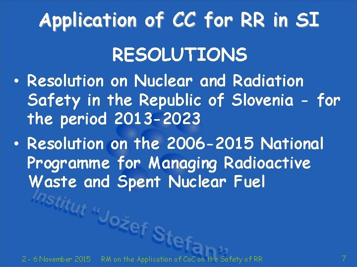 Application of CC for RR in SI RESOLUTIONS • Resolution on Nuclear and Radiation