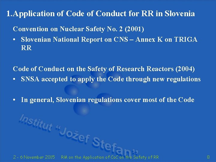 1. Application of Code of Conduct for RR in Slovenia Convention on Nuclear Safety