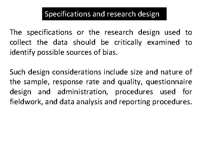 Specifications and research design The specifications or the research design used to collect the