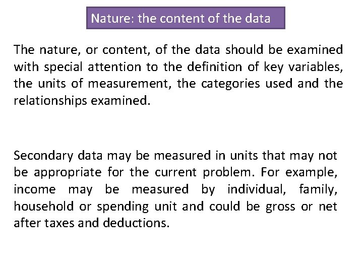 Nature: the content of the data The nature, or content, of the data should