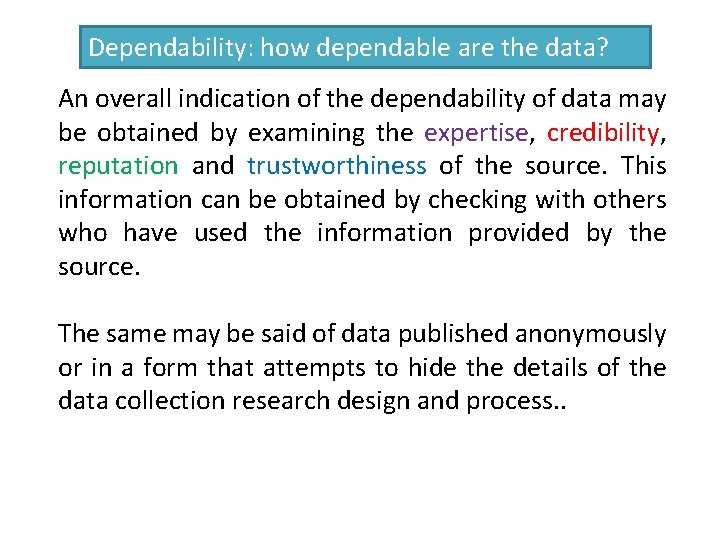 Dependability: how dependable are the data? An overall indication of the dependability of data