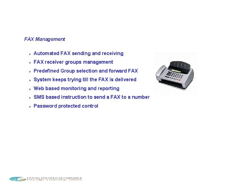 FAX Management Automated FAX sending and receiving FAX receiver groups management Predefined Group selection