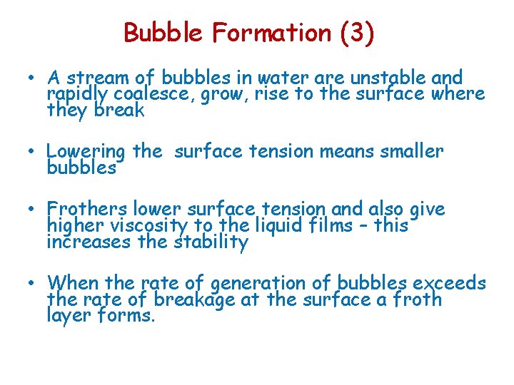 Bubble Formation (3) • A stream of bubbles in water are unstable and rapidly Bubble Formation (3) • A stream of bubbles in water are unstable and rapidly