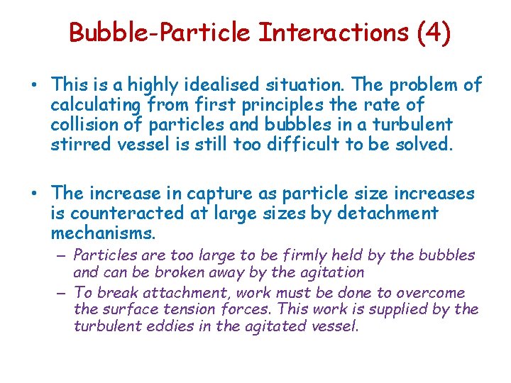 Bubble-Particle Interactions (4) • This is a highly idealised situation. The problem of calculating Bubble-Particle Interactions (4) • This is a highly idealised situation. The problem of calculating