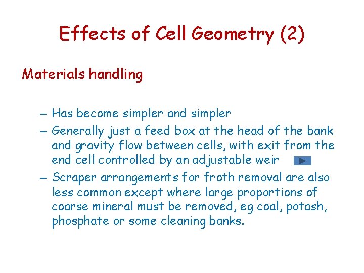 Effects of Cell Geometry (2) Materials handling – Has become simpler and simpler – Effects of Cell Geometry (2) Materials handling – Has become simpler and simpler –