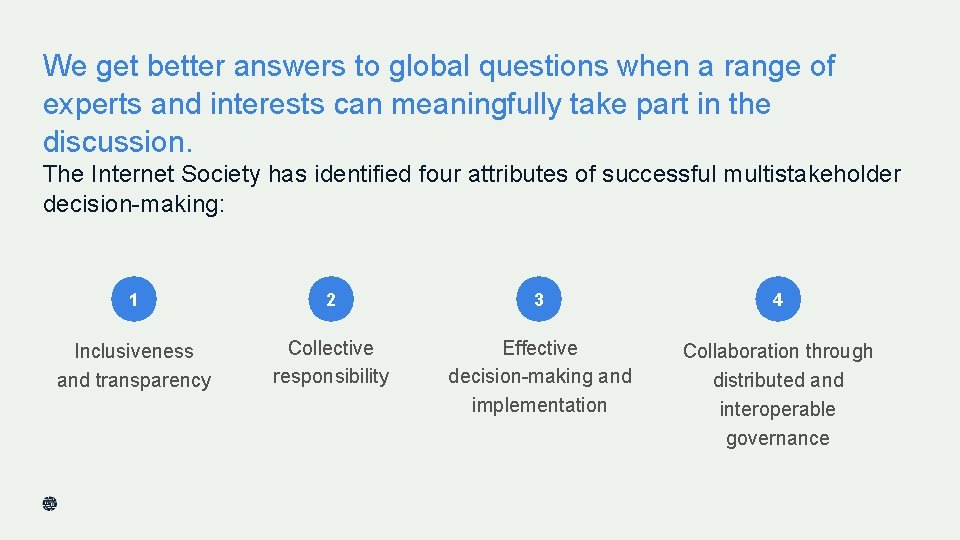 We get better answers to global questions when a range of experts and interests We get better answers to global questions when a range of experts and interests
