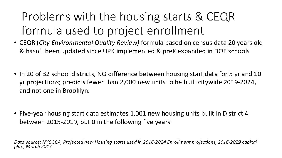 Problems with the housing starts & CEQR formula used to project enrollment • CEQR